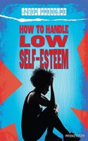 How to Handle Low Self-Esteem