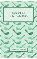 Ladies' Golf In The Early 1900s