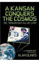 Kansan Conquers the Cosmos: Or, Spaced Out All My Life!