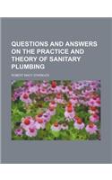 Questions and Answers on the Practice and Theory of Sanitary Plumbing: (English)
