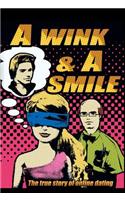 A Wink & a Smile - The True Story of Online Dating