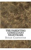 The Parenting Consultant Nightmare