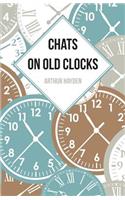 Chats on Old Clocks