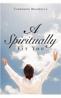 A Spiritually Fit You