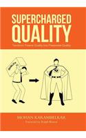 Supercharged Quality: Transform Passive Quality Into Passionate Quality