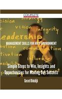 Management Skills for an It Environment - Simple Steps to Win, Insights and Opportunities for Maxing Out Success