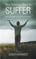 Why Christians Need to Suffer: Suffering's Role in Your Christian Identity(English)