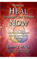 How to Heal Yourself and Others Now
