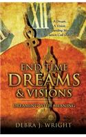 End Time Dreams & Visions