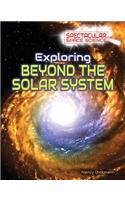 Exploring Beyond the Solar System