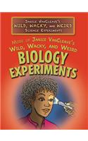More of Janice Vancleave's Wild, Wacky, and Weird Biology Experiments