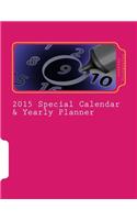 2015 Special Calendar & Yearly Planner