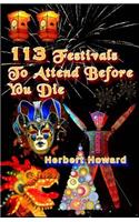 113 Festivals To Attend Before You Die: (English)
