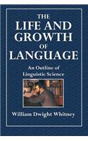 The Life and Growth of Language: An Outline of Linguistic Science