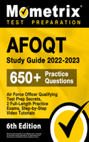 AFOQT Study Guide 2022-2023 - Air Force Officer Qualifying Test Prep Secrets, 2 Full-Length Practice Exams, Step-by-Step Video Tutorials: [6th Edition]