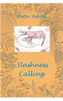 Slashness Calling