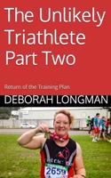 The Unlikely Triathlete Part Two: Return of the Training Plan
