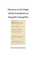 Discourse on the Origin and the Foundations of Inequality Among Men