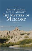 Memory as Life, Life as Memory