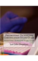 Phlebotomy Technician Certification Study Guide: Phlebotomy Technician Study Guide(English)
