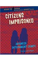 Citizens Imprisoned: Japanese Internment Camps