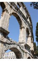 Amphitheatre at Pula Croatia Journal: 150 page lined notebook/diary