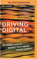 Driving Digital: The Leaders Guide to Business Transformation Through Technology