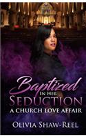 Baptized in Her Seduction: A Church Love Affair