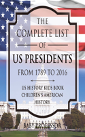The Complete List of Us Presidents from 1789 to 2016 - Us History Kids Book Children's American History