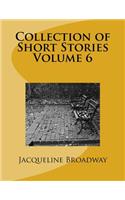 Collection of Short Stories Volume 6