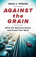 Against the Grain