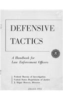 FBI Defensive Tactics- A Handbook for Law Enforcement Officers