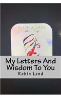 My Letters And Wisdom To You: More poems of life