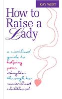 How To Raise A Lady