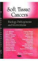 Soft Tissue Cancers: Etiology, Pathogenesis & Interventions