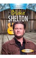 Blake Shelton: (Blue Banner Biographies)