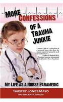 More Confessions of a Trauma Junkie