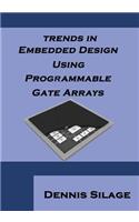 Trends in Embedded Design Using Programmable Gate Arrays