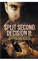 Split Second Decision II