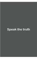 Speak the truth
