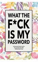 What The F*ck Is My Password