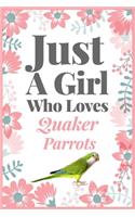 Just A Girl Who Loves Quaker Parrots