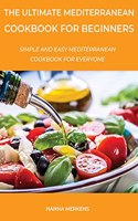 The Ultimate Mediterranean Cookbook for Beginners