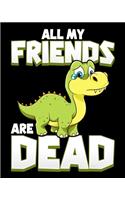 All My Friends Are Dead