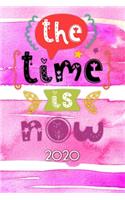 The Time is now 2020