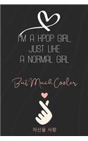 I'm a Kpop Girl, Just Like a Normal Girl But Much Cooler