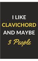 I Like Clavichord And Maybe 3 People