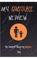 My Quotable Nephew The Funniest Things My Nephew Say: Funny Journal To Collect Nephew Quotes, Memories, and Stories: Lined Notebook / Journal Gift, 120 Pages, 6x9, Soft Cover, Matte Finish