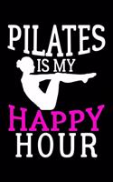 Pilates Is My Happy Hour: College Ruled Journal, Diary, Notebook, 6x9 inches with 120 Pages.