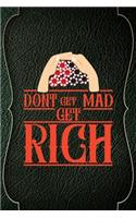 Don't Get Mad Get Rich